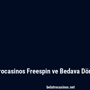 Belatrocasinos Freespin ve Bedava Dönüşler